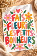 Fais fleurir les petits bonheurs