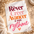 Rêver, Créer, Avancer à son rythme